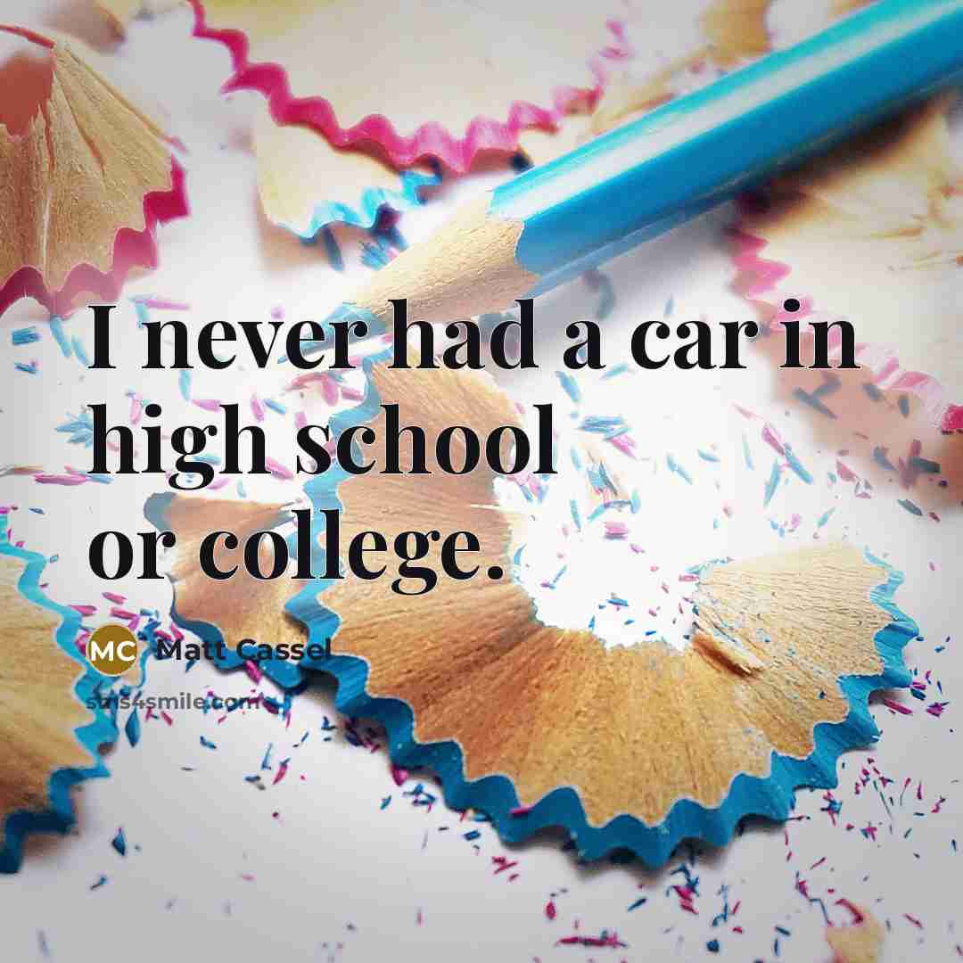 “I never had a car in high school or college.…” quote by Matt Cassel