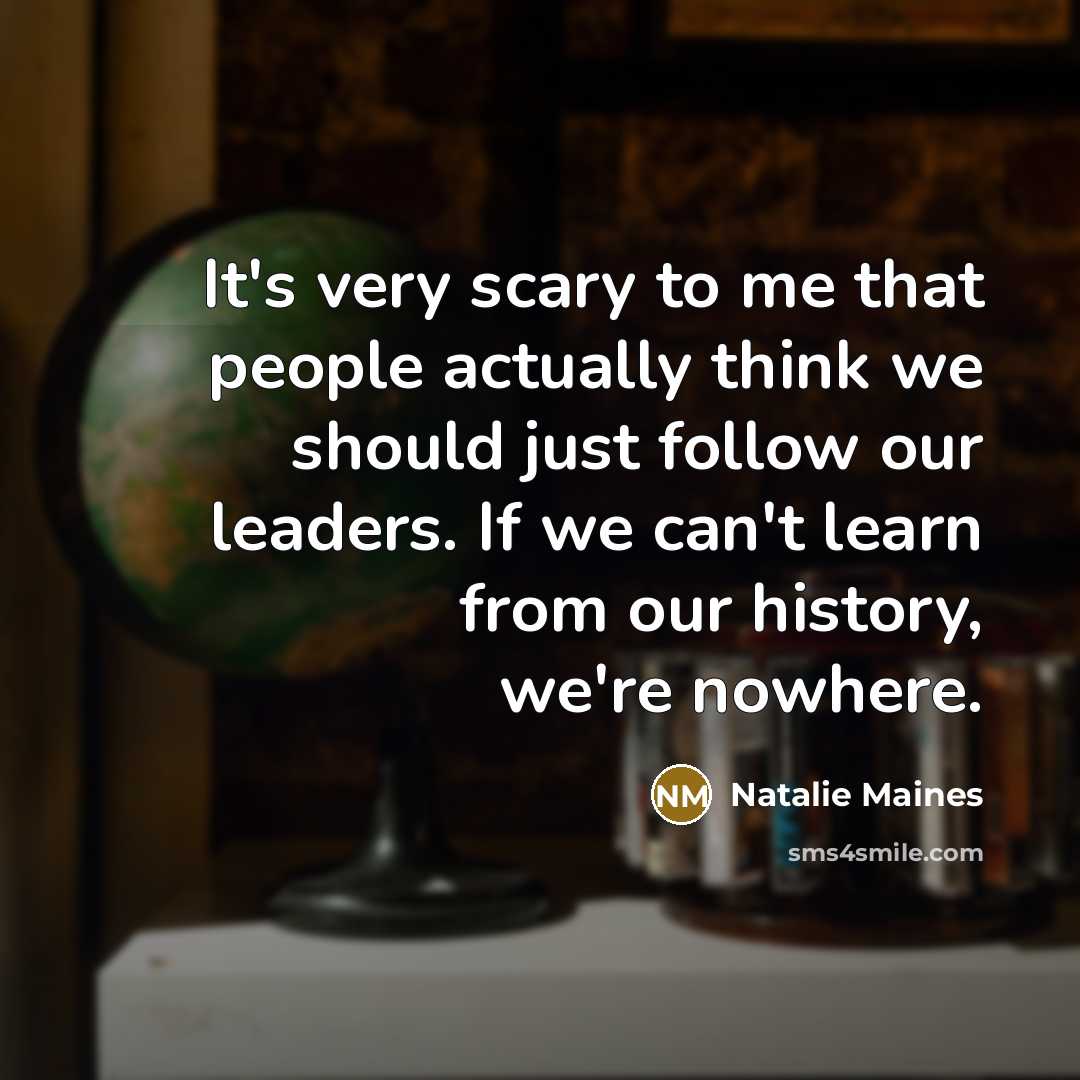 “It's very scary to me that people actually think we…” quote by Natalie Maines