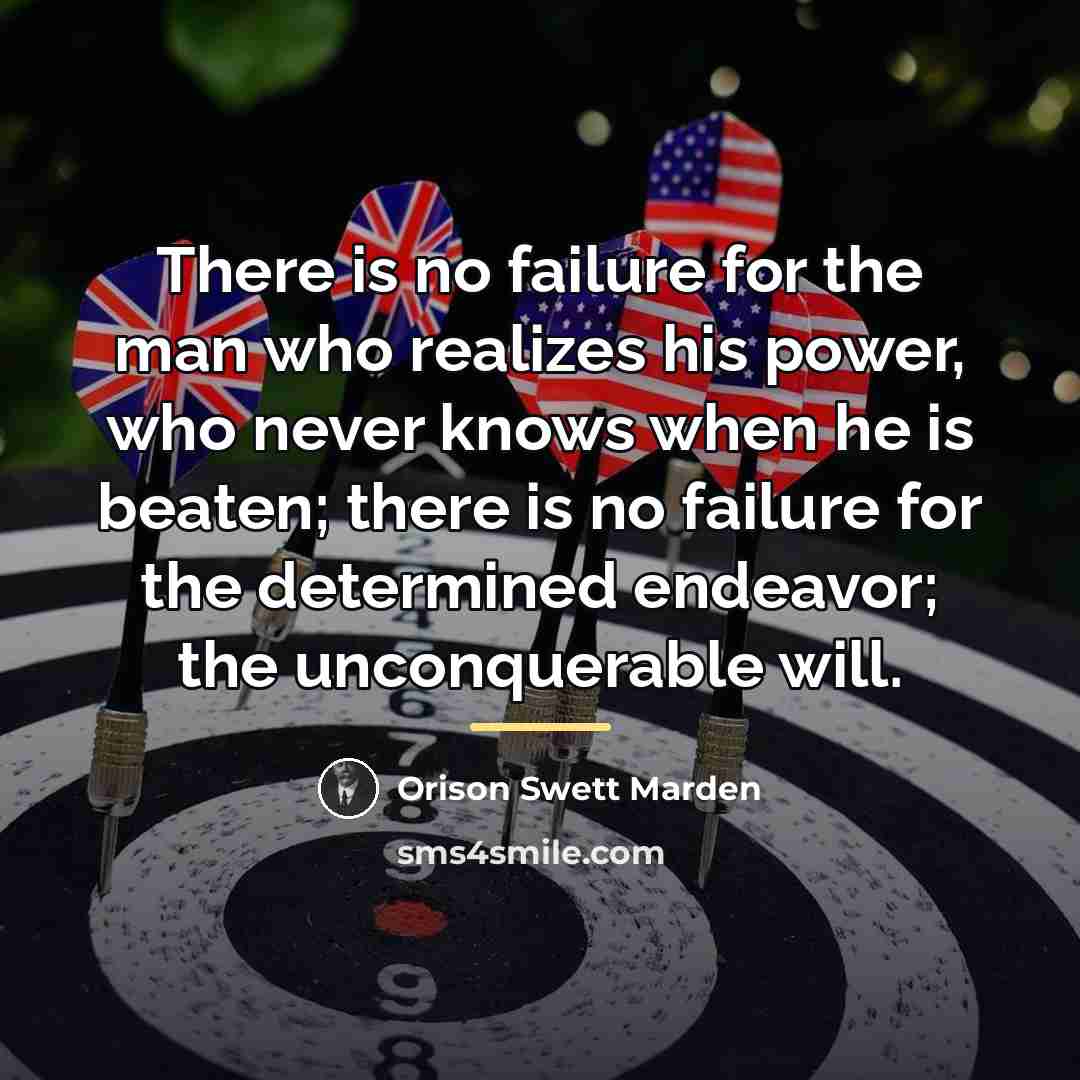 “There is no failure for the man who realizes his…” quote by Orison Swett Marden