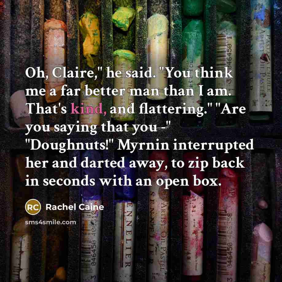 “Oh, Claire," he said. "You think me a far better…” quote by Rachel Caine