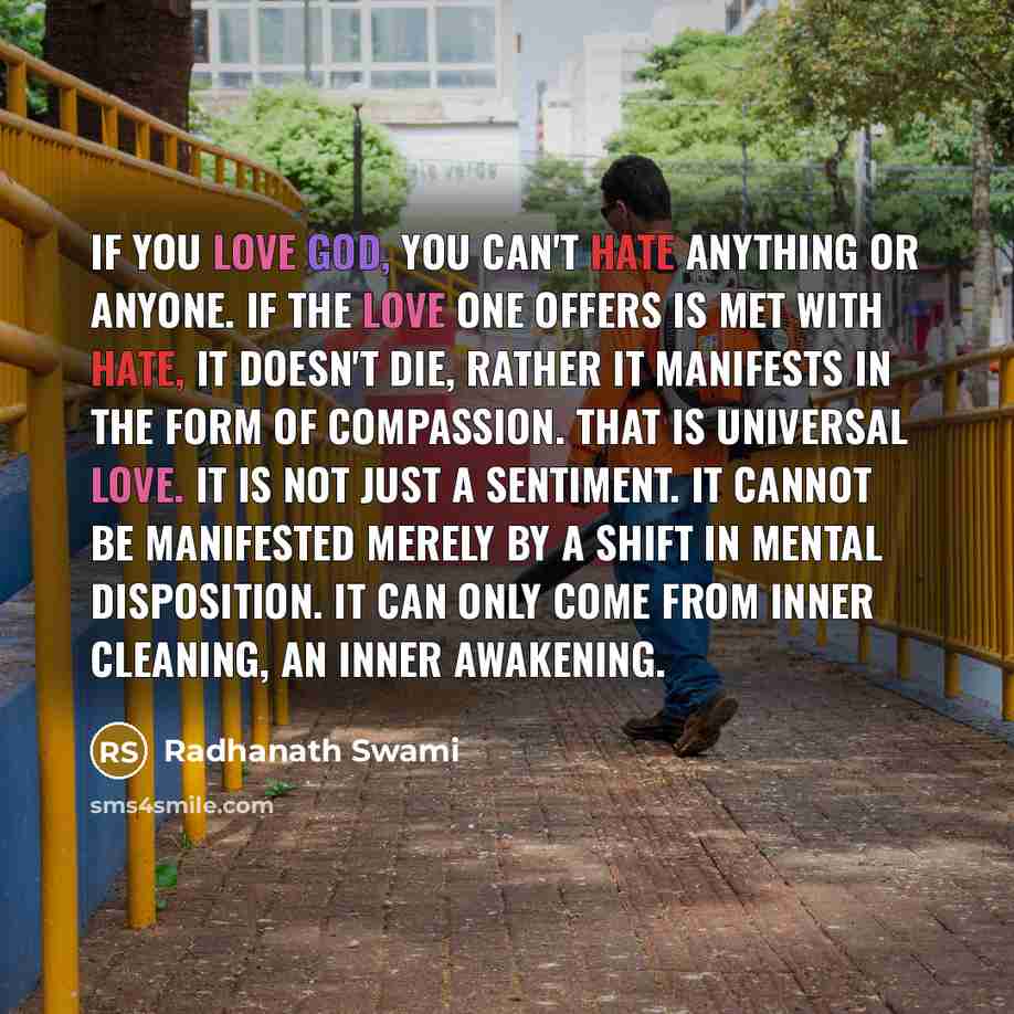 “If you love God, you can't hate anything or anyone.…” quote by Radhanath Swami