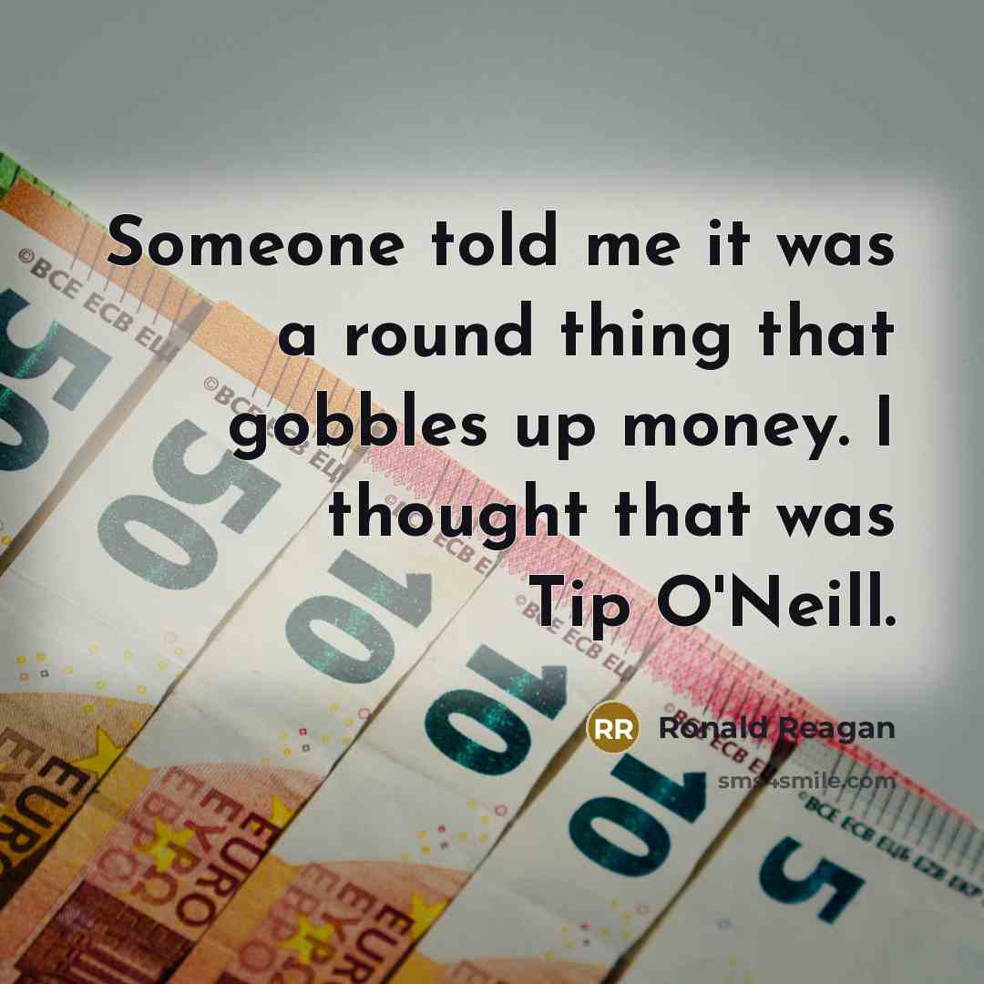 “Someone told me it was a round thing that gobbles…” quote by Ronald Reagan