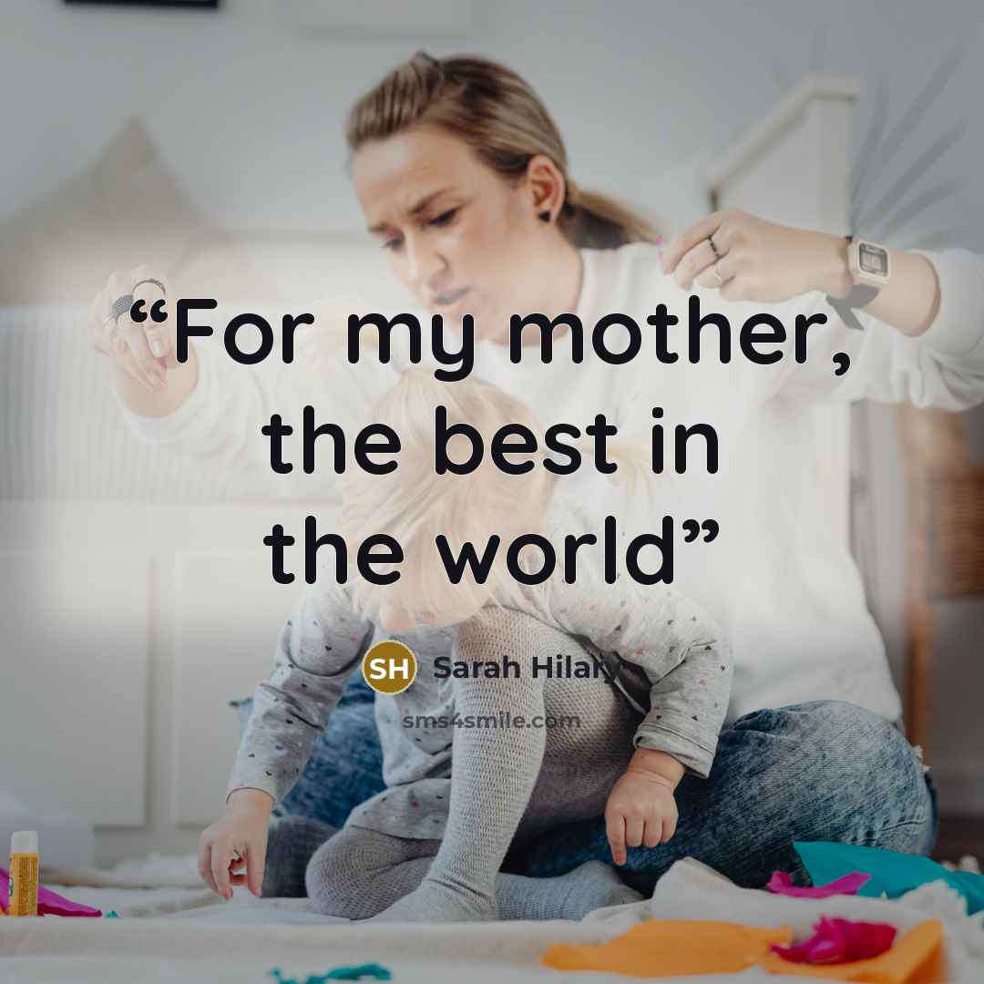 “For my mother, the best in the world” quote by Sarah Hilary