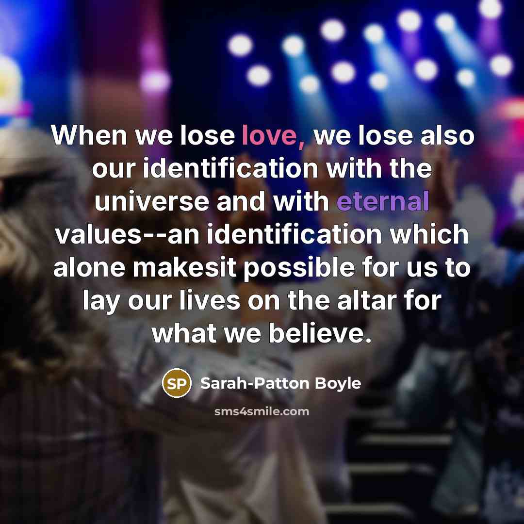 “When we lose love, we lose also our identification with…” quote by Sarah-Patton Boyle