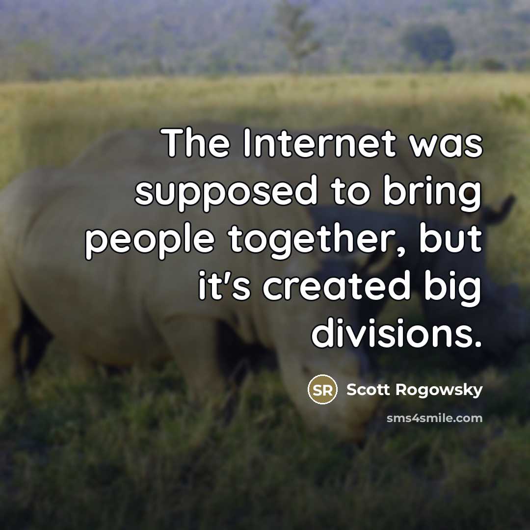 “The Internet was supposed to bring people together, but it's…” quote by Scott Rogowsky