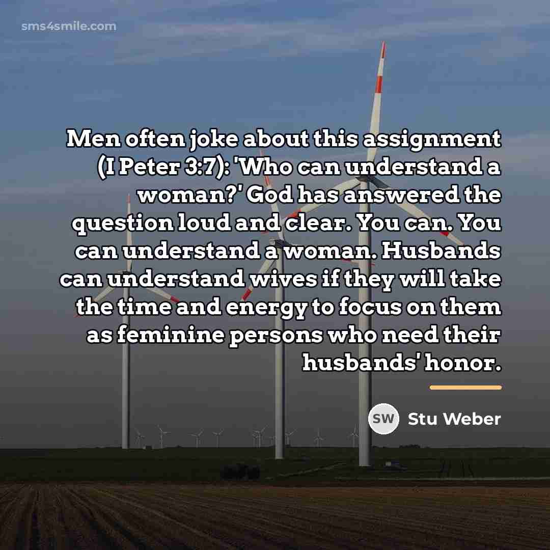 “Men often joke about this assignment (I Peter 3:7): 'Who…” quote by Stu Weber