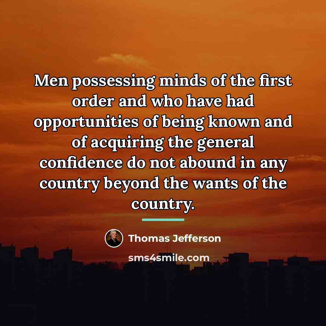 “Men possessing minds of the first order and who have…” quote by Thomas Jefferson