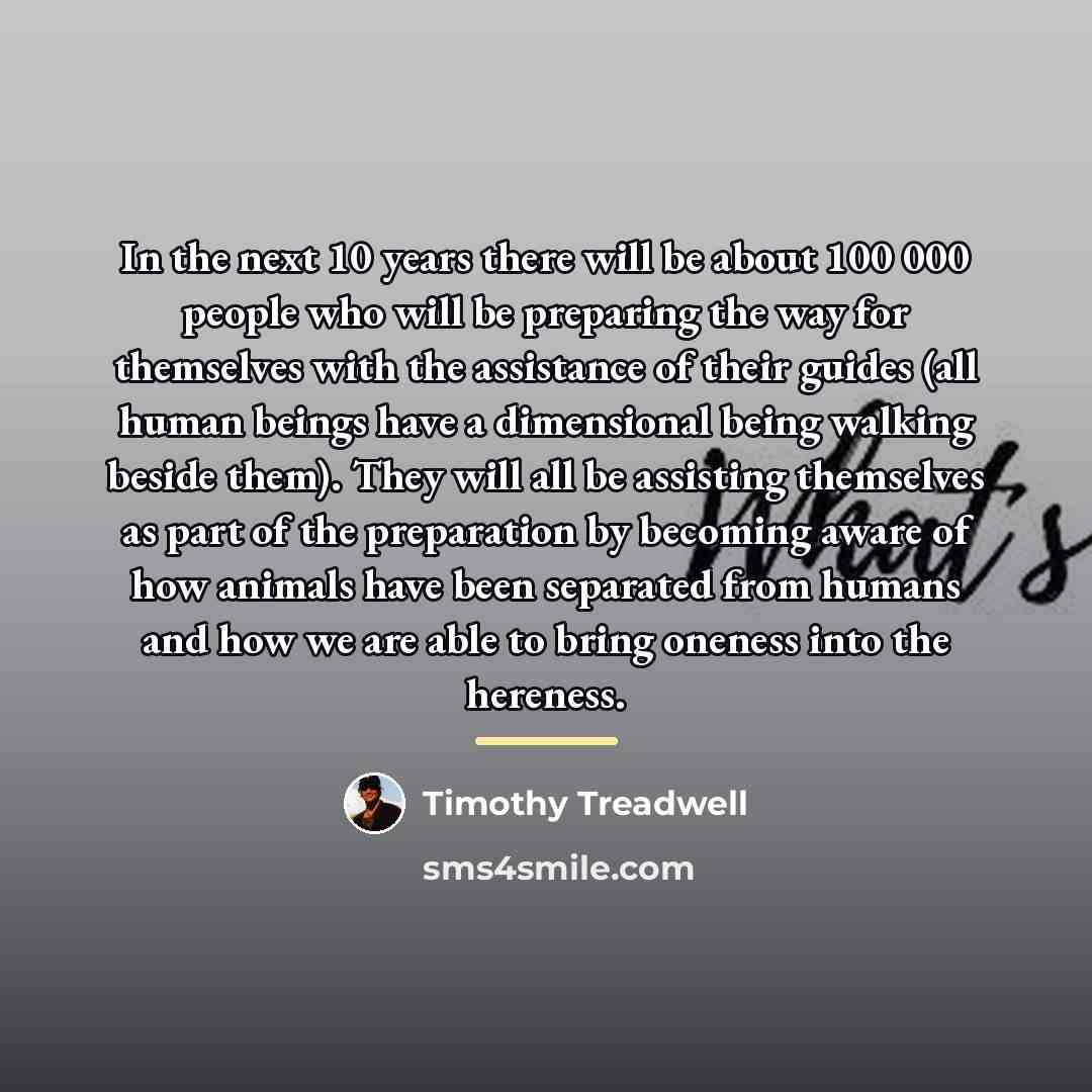 “In the next 10 years there will be about 100…” quote by Timothy Treadwell