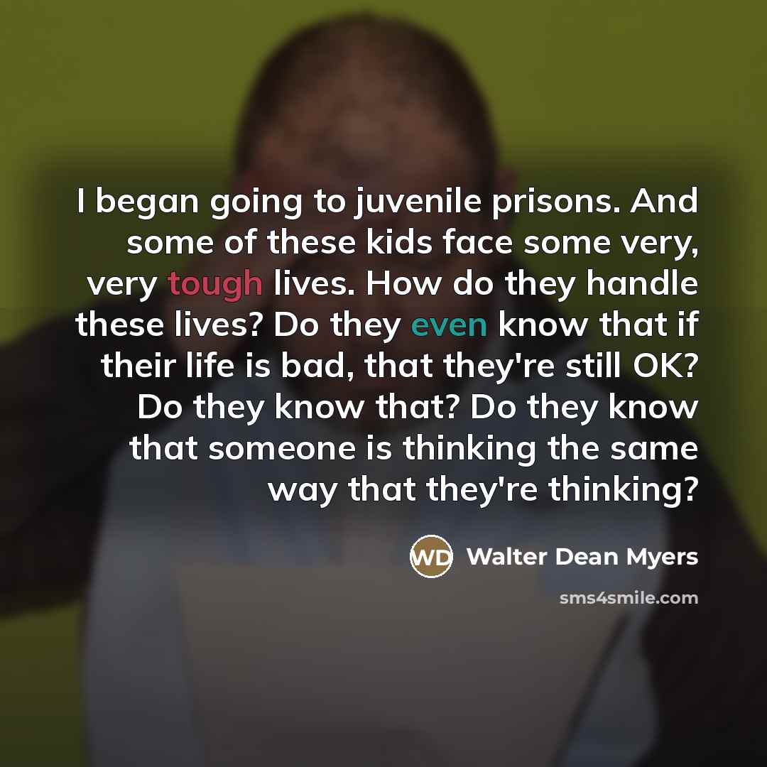 “I began going to juvenile prisons. And some of these…” quote by Walter Dean Myers