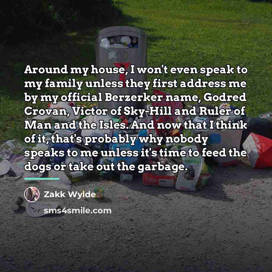 “Around my house, I won't even speak to my family…” quote by Zakk Wylde