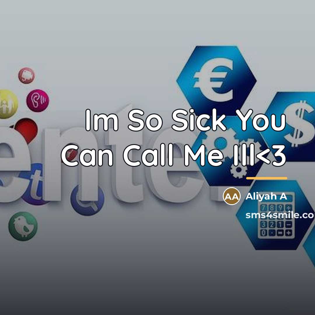 “Im So Sick You Can Call Me Ill…” quote by Anonymous