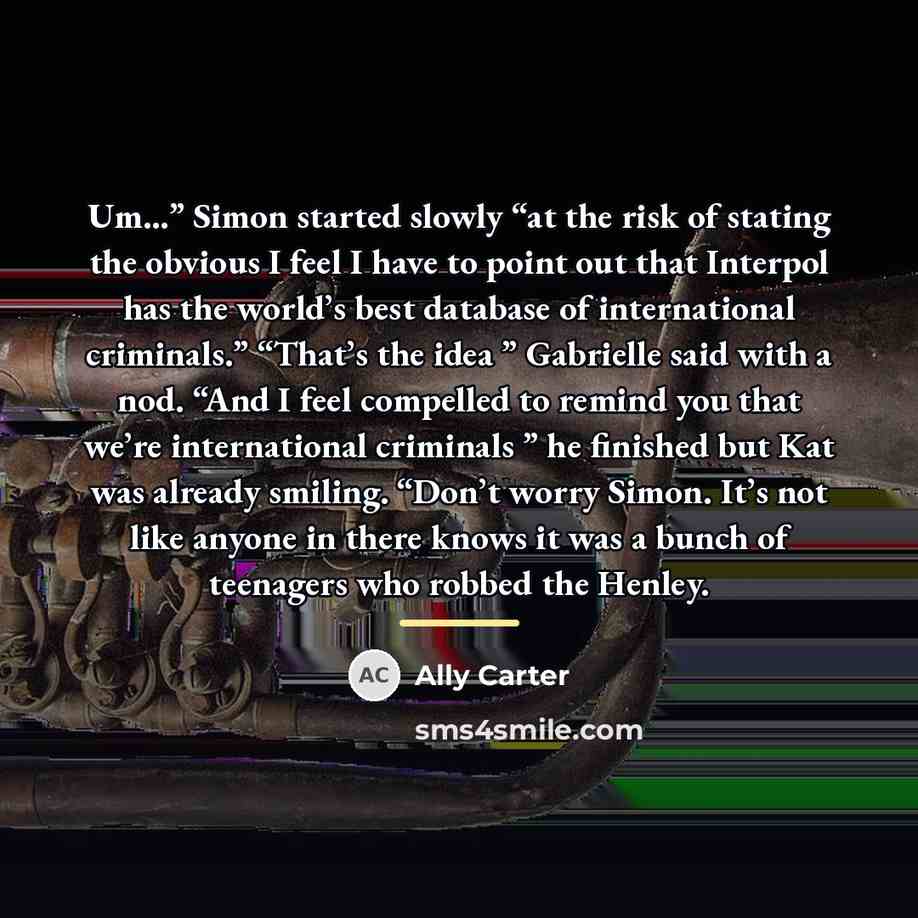 “Um…” Simon started slowly “at the risk of stating the…” quote by Ally Carter