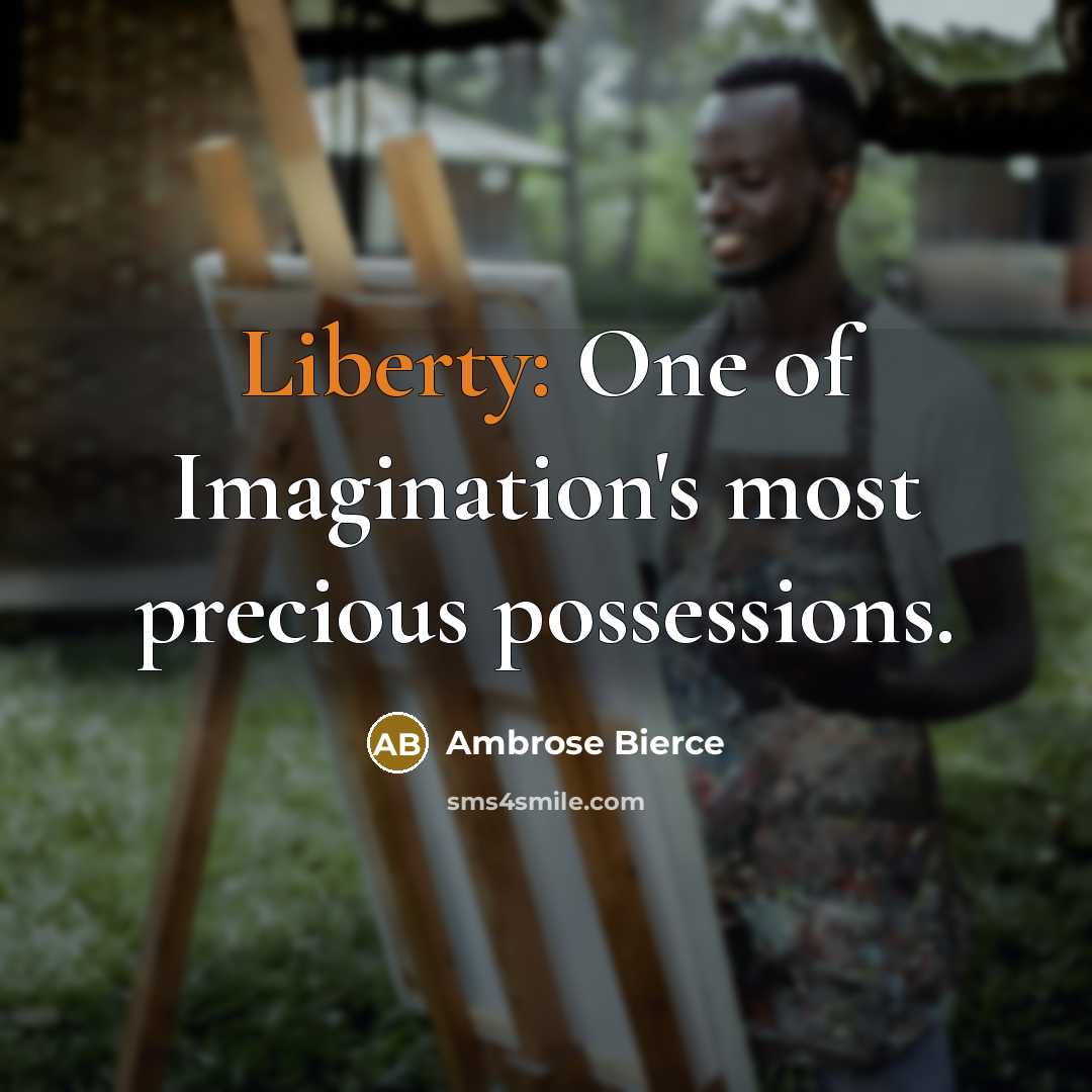 “Liberty: One of Imagination's most precious possessions.…” quote by Ambrose Bierce