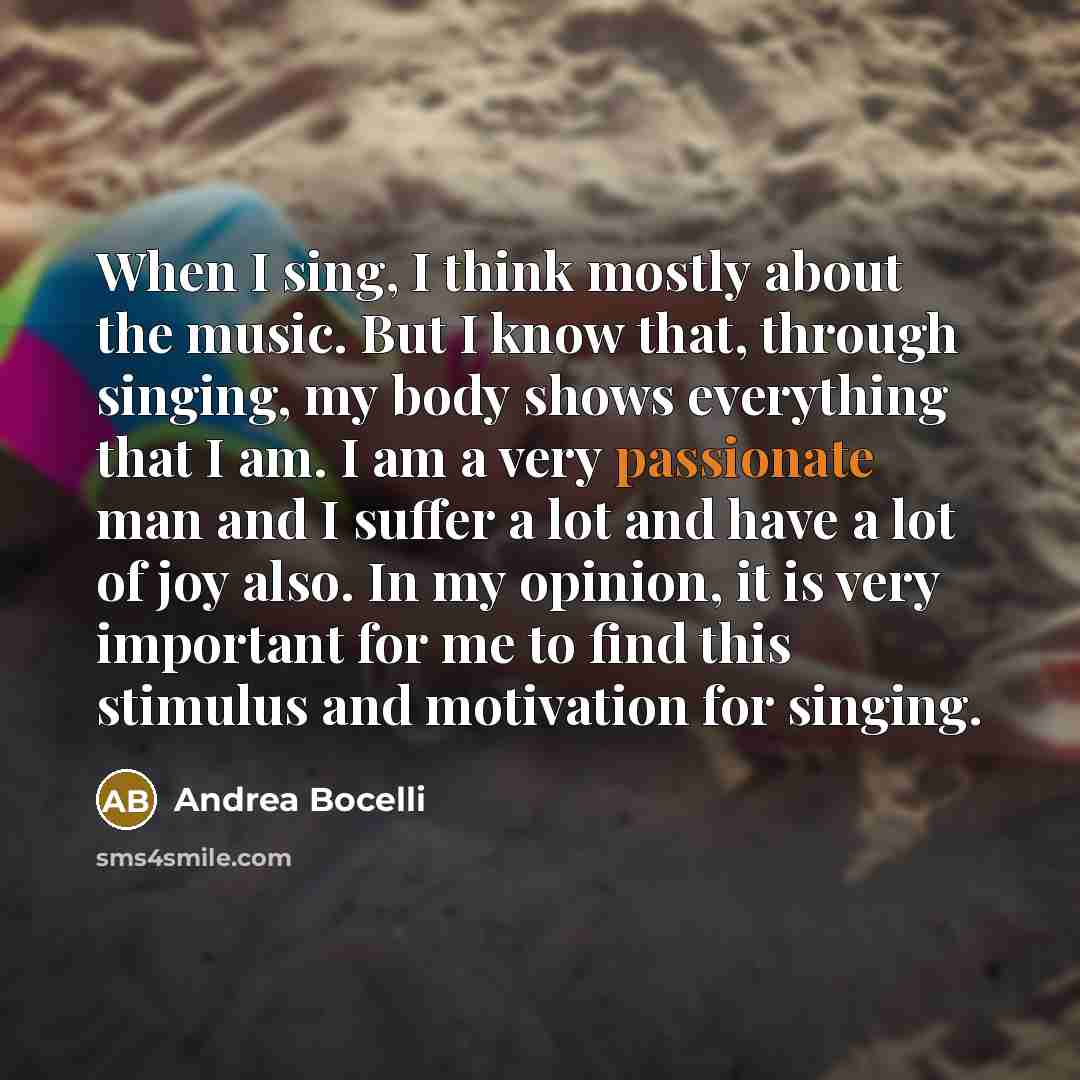 “When I sing, I think mostly about the music. But…” quote by Andrea Bocelli