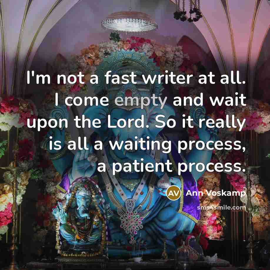 “I'm not a fast writer at all. I come empty…” quote by Ann Voskamp