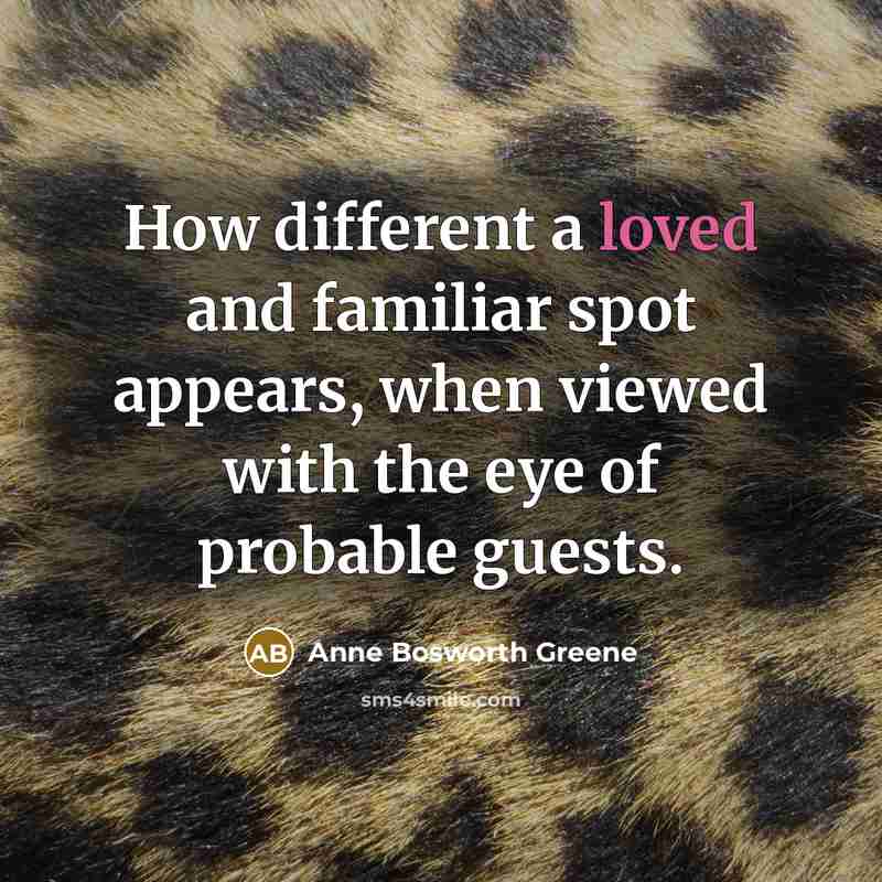 “How different a loved and familiar spot appears, when viewed…” quote by Anne Bosworth Greene