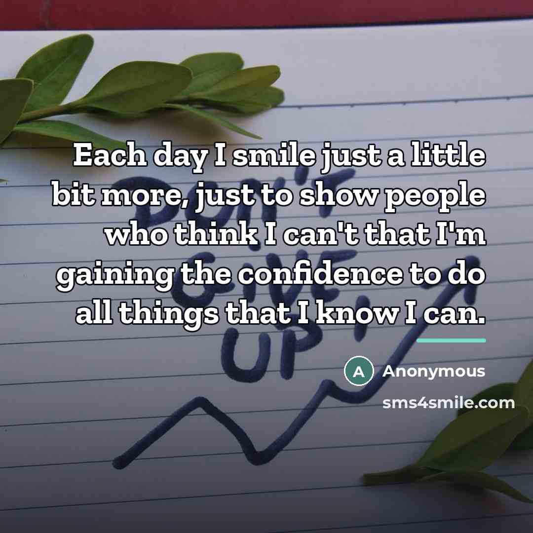 “Each day I smile just a little bit more, just…” quote by Anonymous