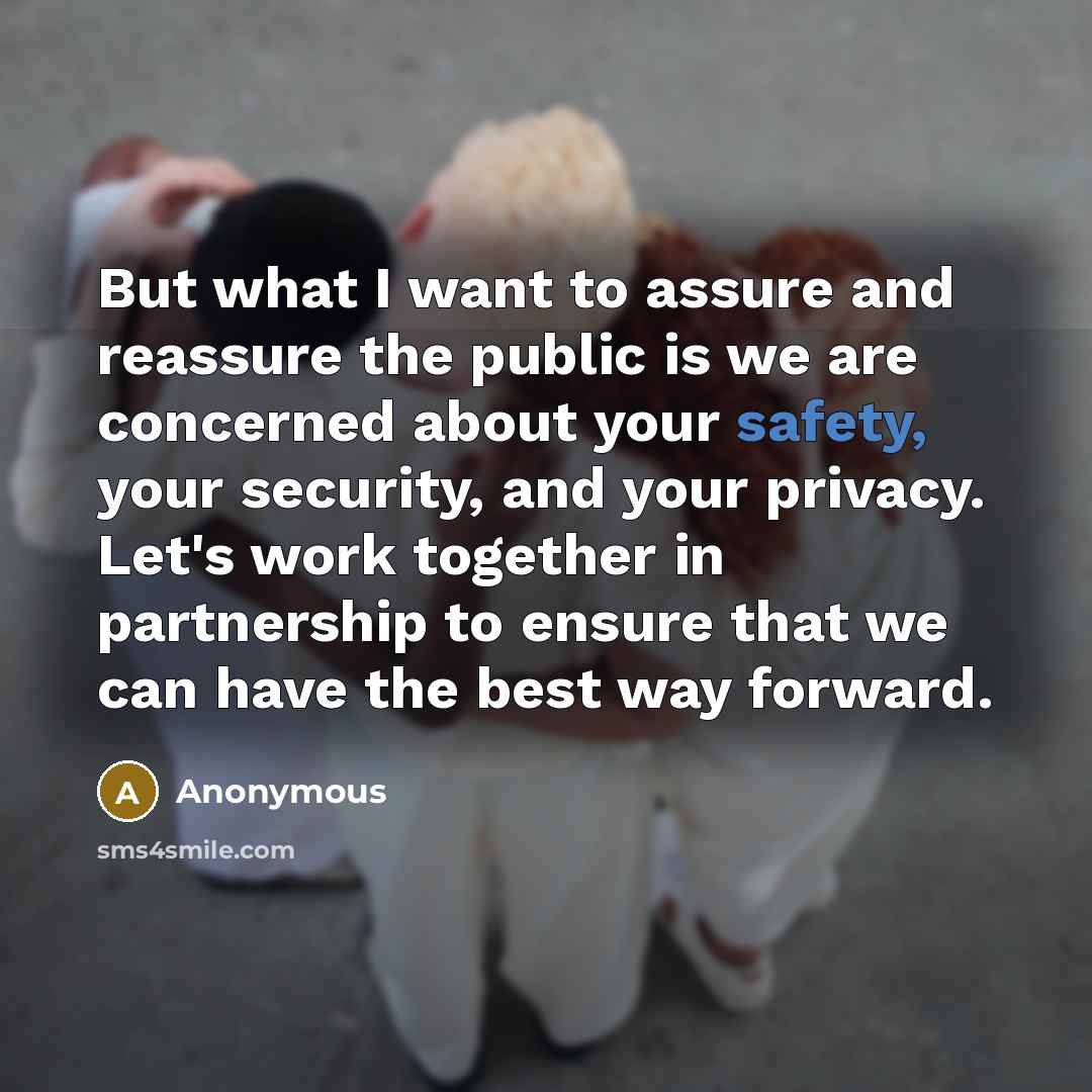 “But what I want to assure and reassure the public…” quote by Anonymous