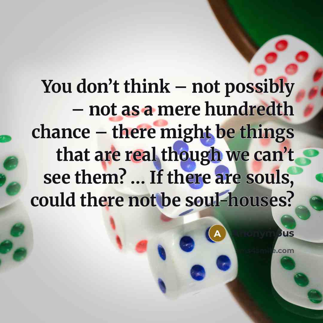 “You don’t think – not possibly – not as a…” quote by Anonymous