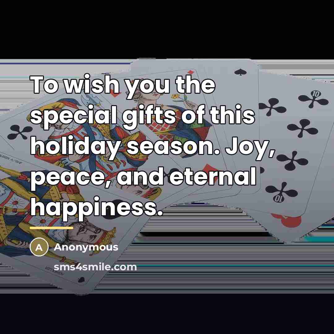 “To wish you the special gifts of this holiday season.…” quote by Anonymous