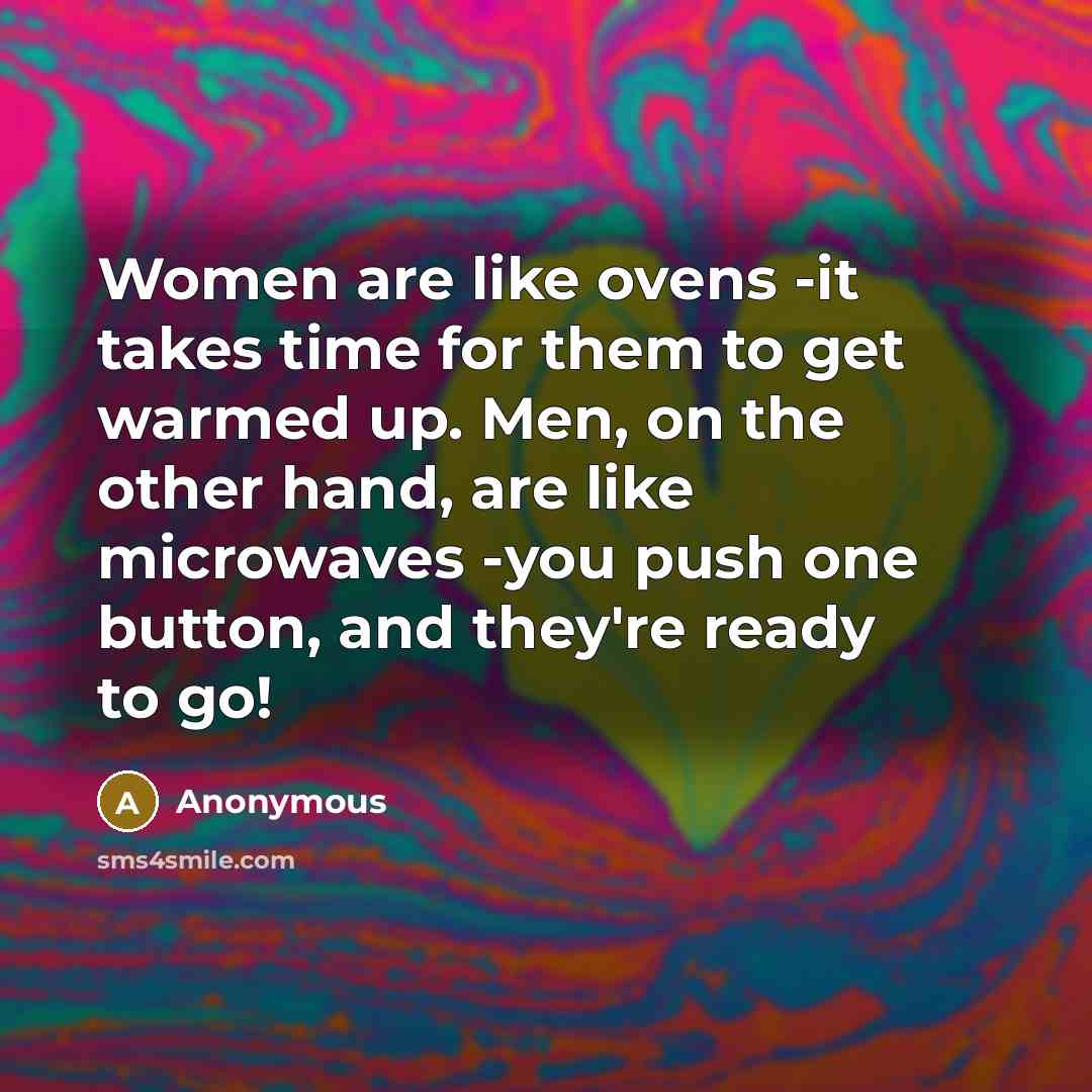 “Women are like ovens -it takes time for them to…” quote by Anonymous