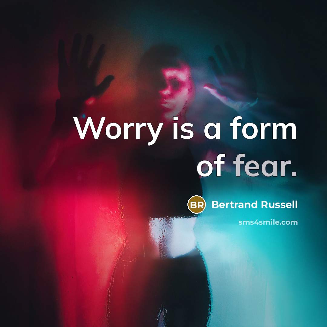 “Worry is a form of fear.…” quote by Bertrand Russell