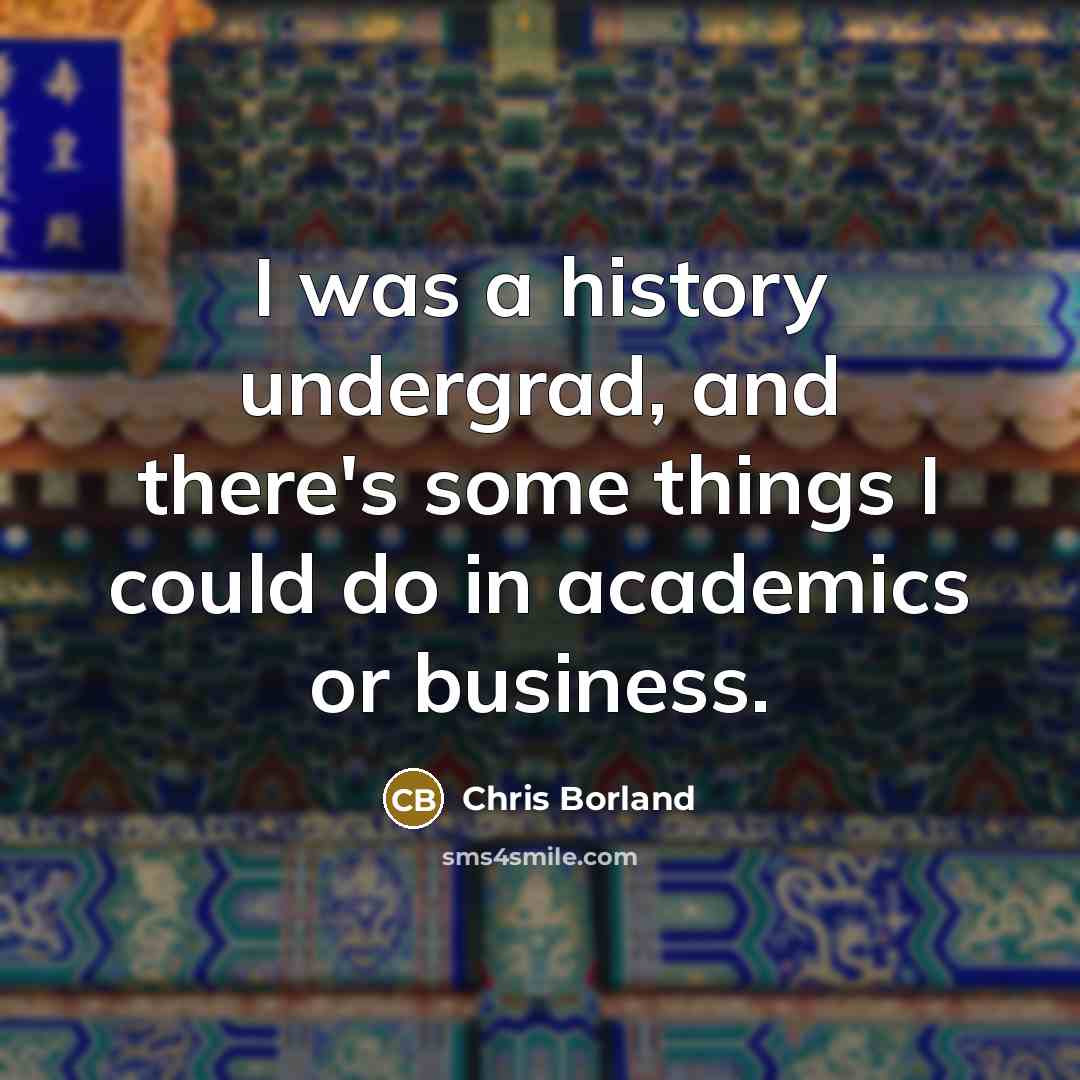 “I was a history undergrad, and there's some things I…” quote by Chris Borland