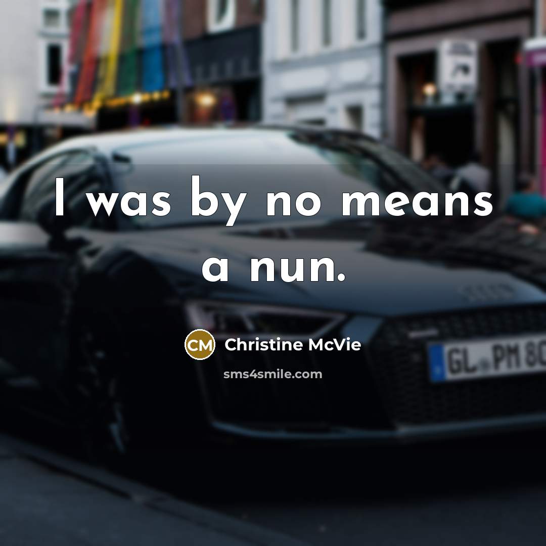“I was by no means a nun.…” quote by Christine McVie