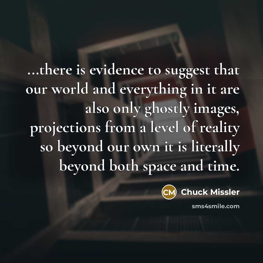 “...there is evidence to suggest that our world and everything…” quote by Chuck Missler