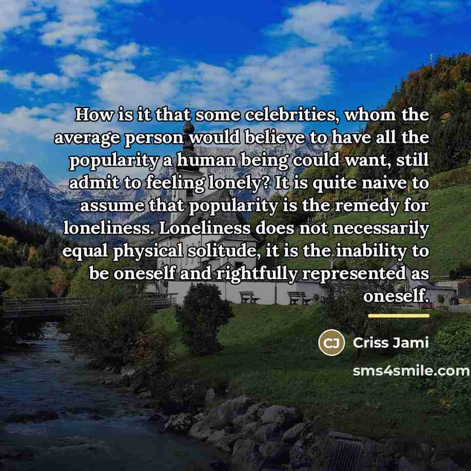 “How is it that some celebrities, whom the average person…” quote by Criss Jami