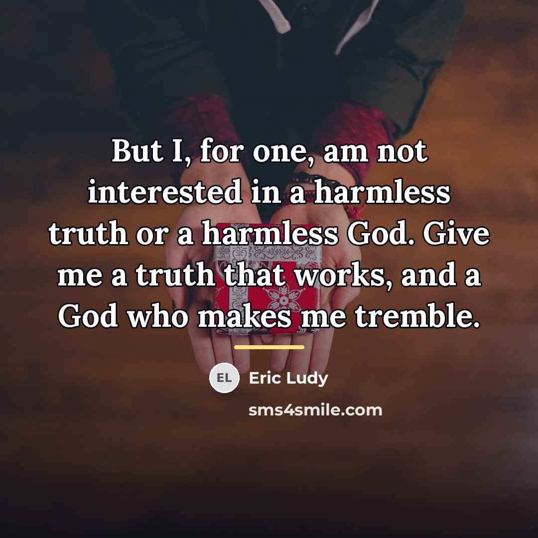 “But I, for one, am not interested in a harmless…” quote by Eric Ludy