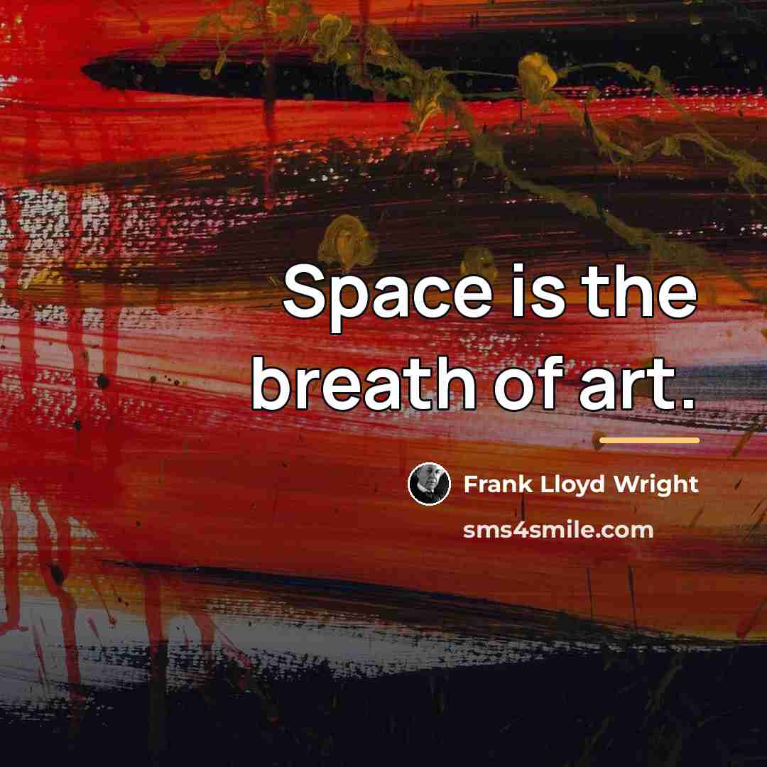 “Space is the breath of art.…” quote by Frank Lloyd Wright