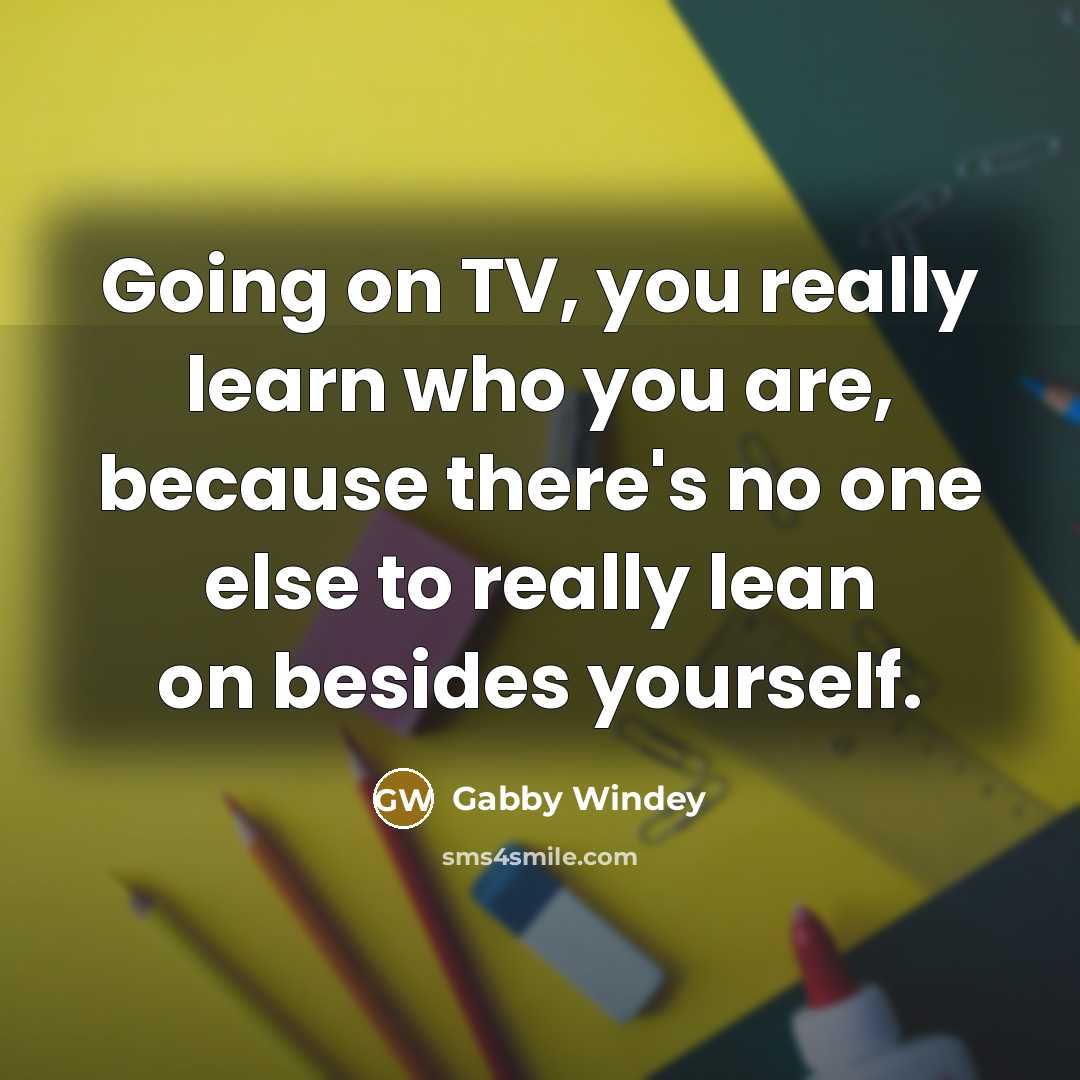 “Going on TV, you really learn who you are, because…” quote by Gabby Windey