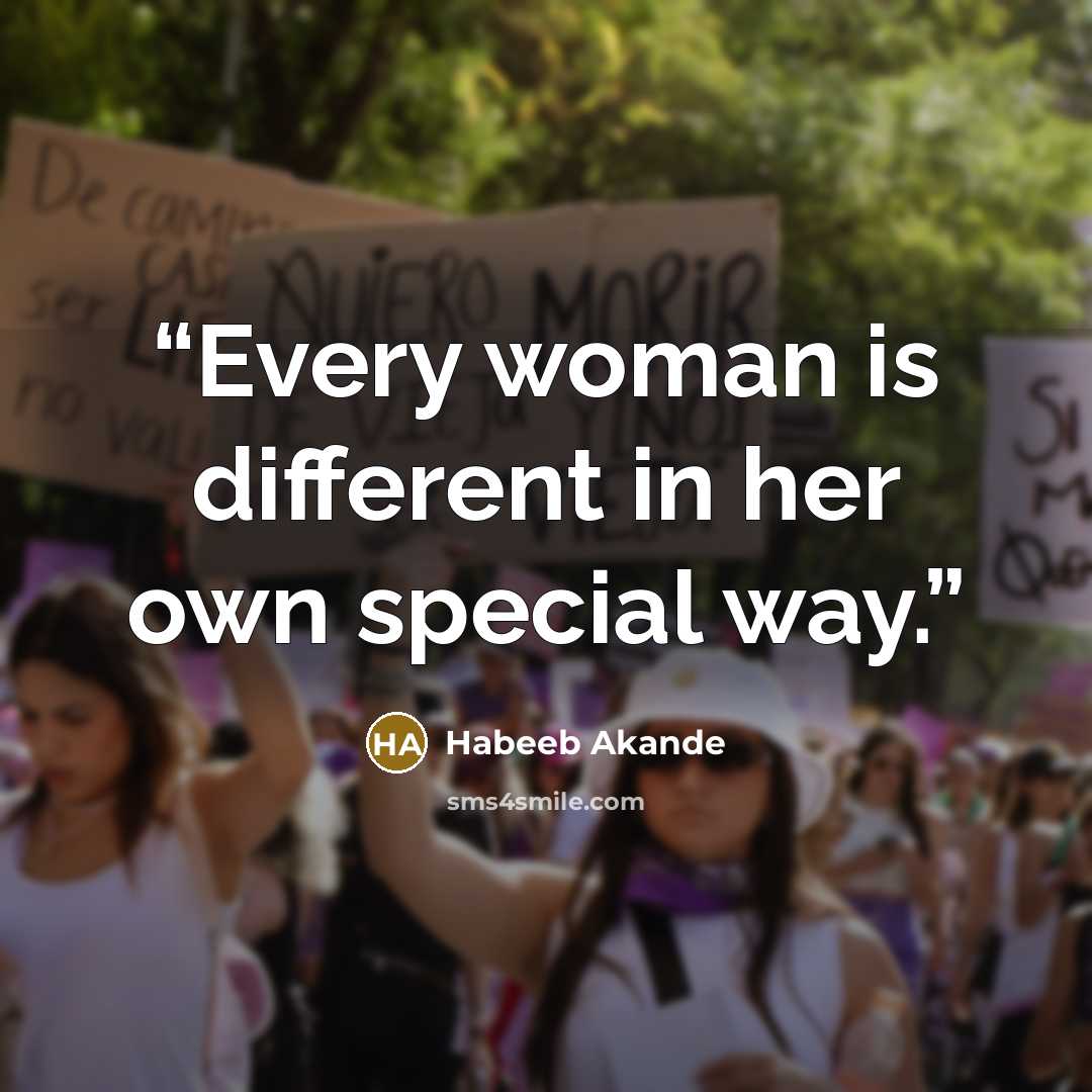 “Every woman is different in her own special way.” quote by Habeeb Akande