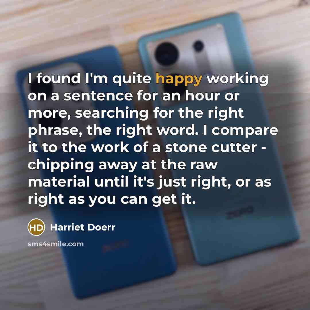 “I found I'm quite happy working on a sentence for…” quote by Harriet Doerr