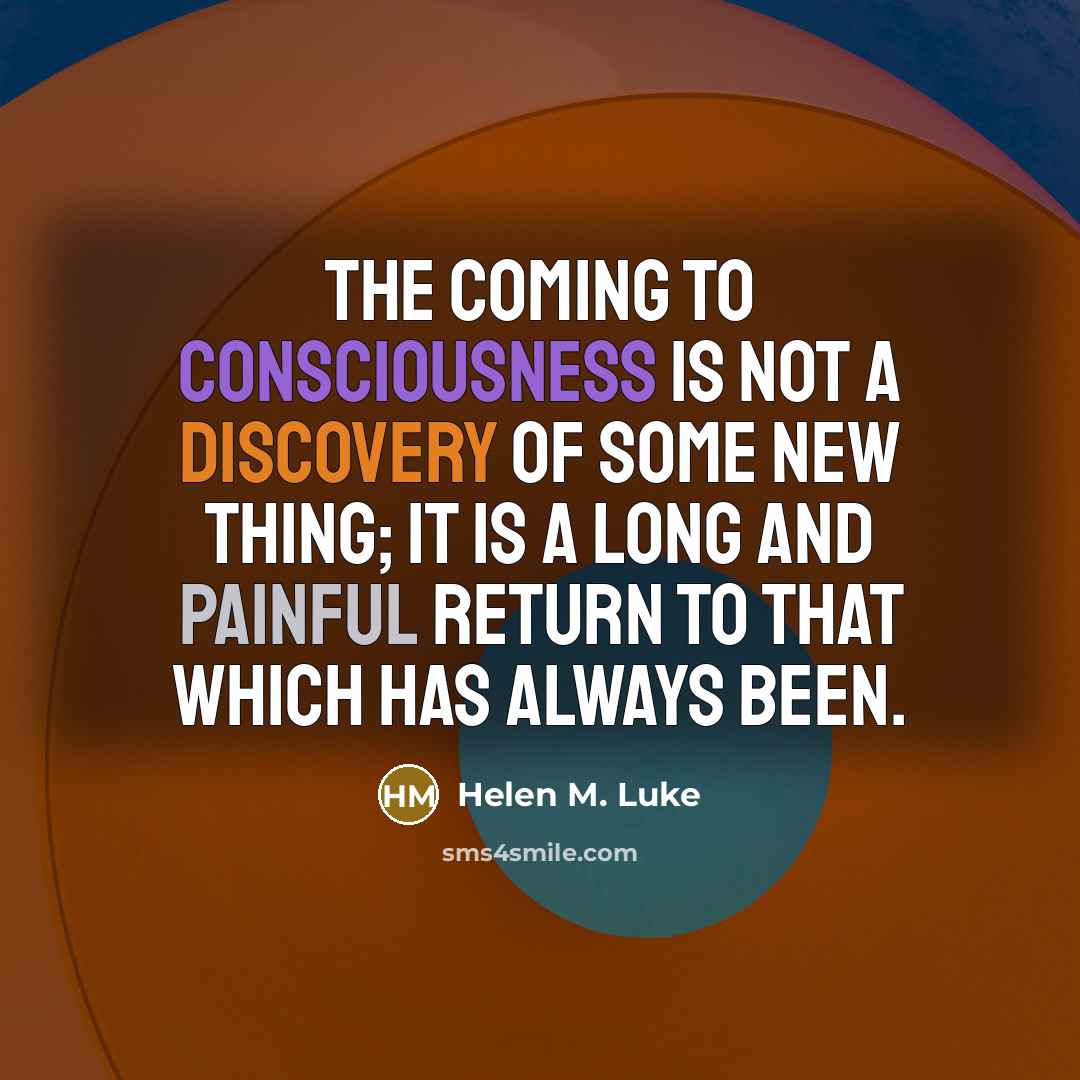 “The coming to consciousness is not a discovery of some…” quote by Helen M. Luke