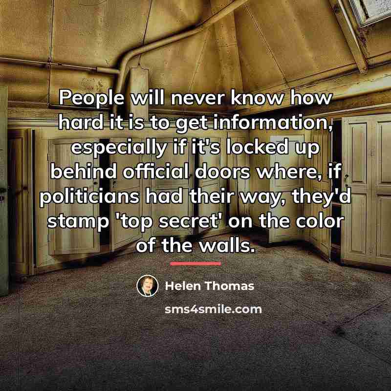 “People will never know how hard it is to get…” quote by Helen Thomas