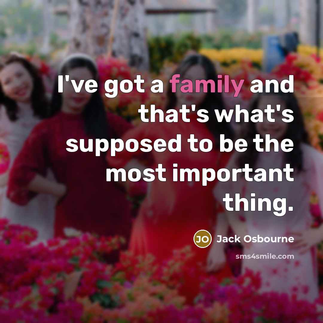 “I've got a family and that's what's supposed to be…” quote by Jack Osbourne