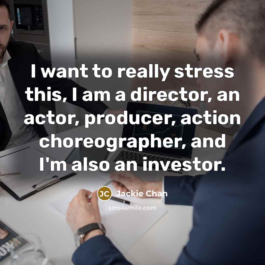 “I want to really stress this, I am a director,…” quote by Jackie Chan