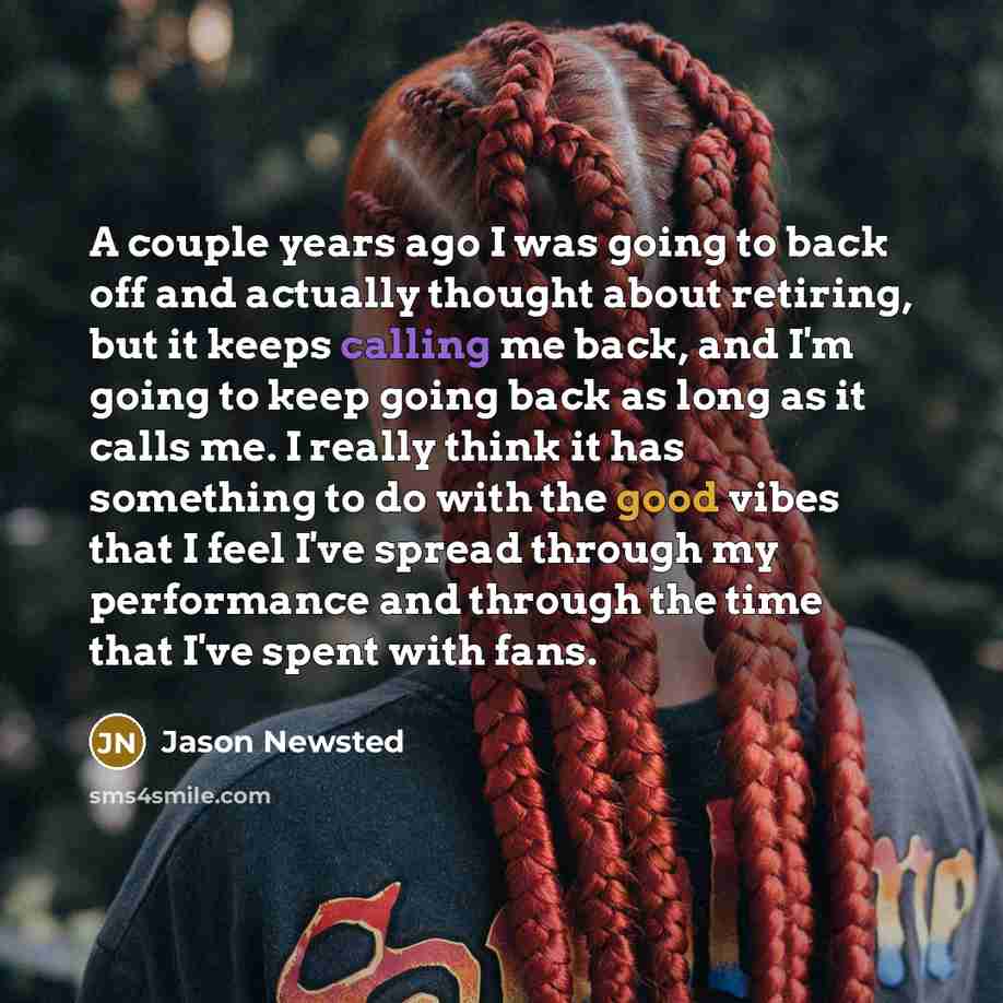 “A couple years ago I was going to back off…” quote by Jason Newsted