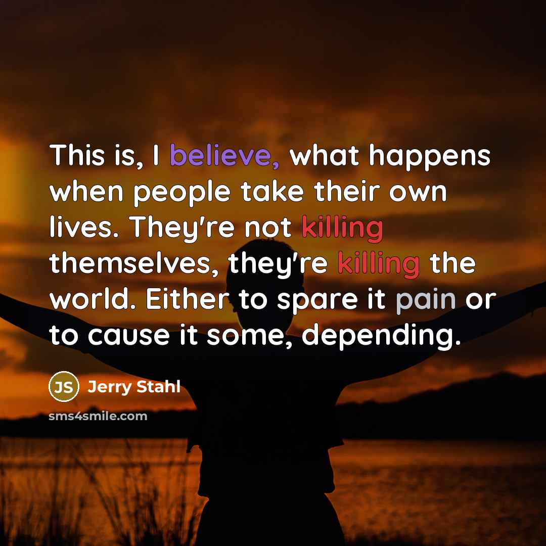 “This is, I believe, what happens when people take their…” quote by Jerry Stahl