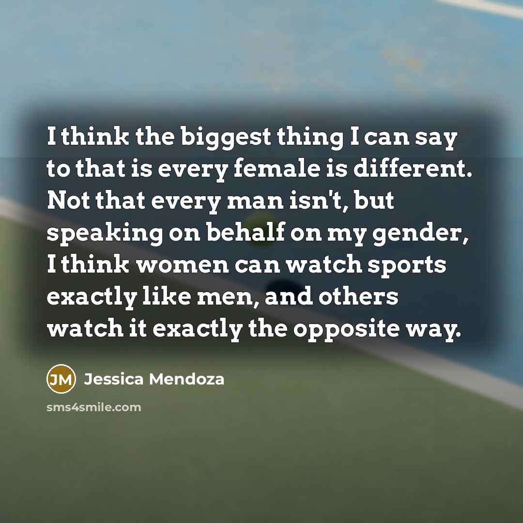 “I think the biggest thing I can say to that…” quote by Jessica Mendoza