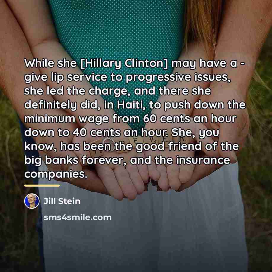 “While she [Hillary Clinton] may have a - give lip…” quote by Jill Stein