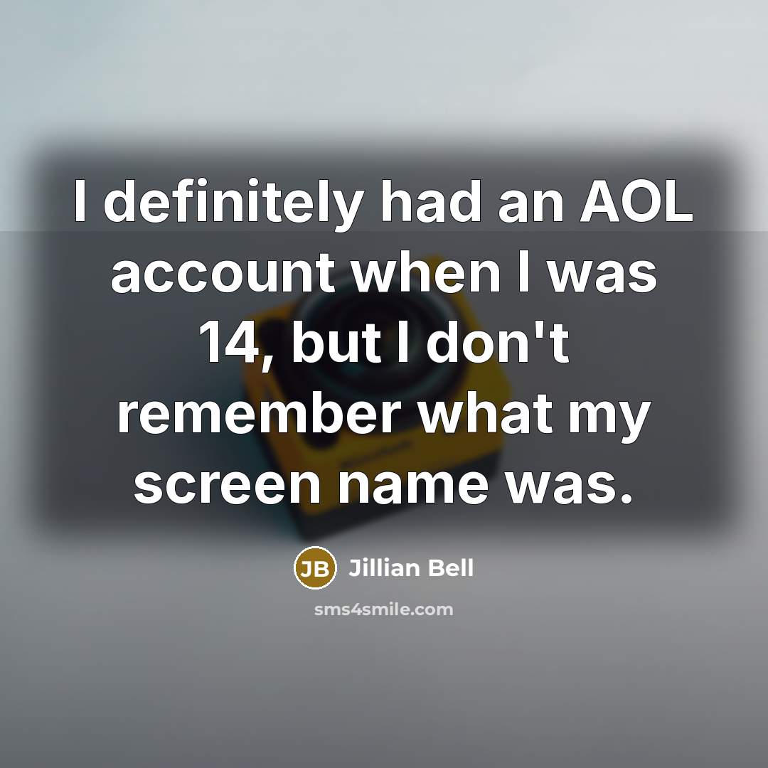 “I definitely had an AOL account when I was 14,…” quote by Jillian Bell