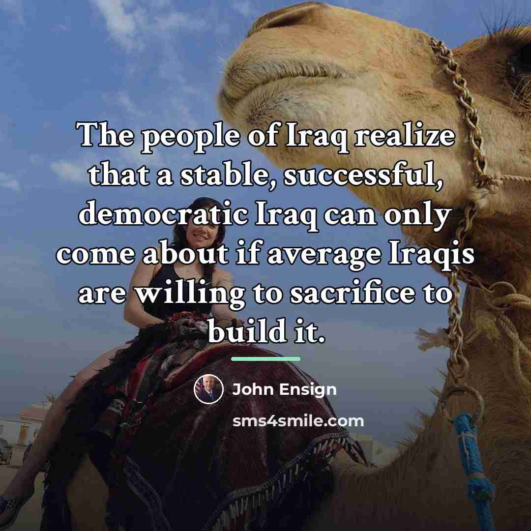 “The people of Iraq realize that a stable, successful, democratic…” quote by John Ensign