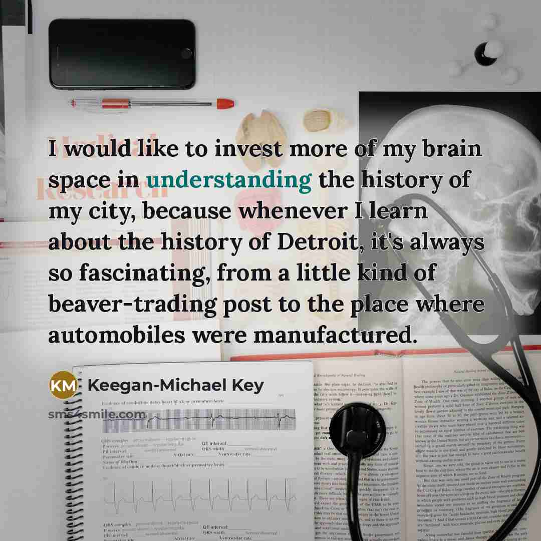 “I would like to invest more of my brain space…” quote by Keegan-Michael Key