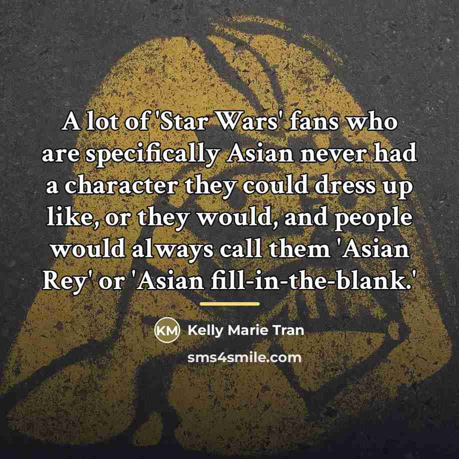 “A lot of 'Star Wars' fans who are specifically Asian…” quote by Kelly Marie Tran