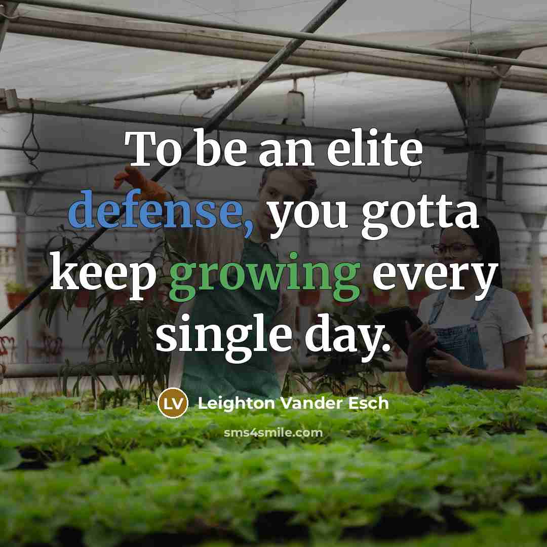 “To be an elite defense, you gotta keep growing every…” quote by Leighton Vander Esch