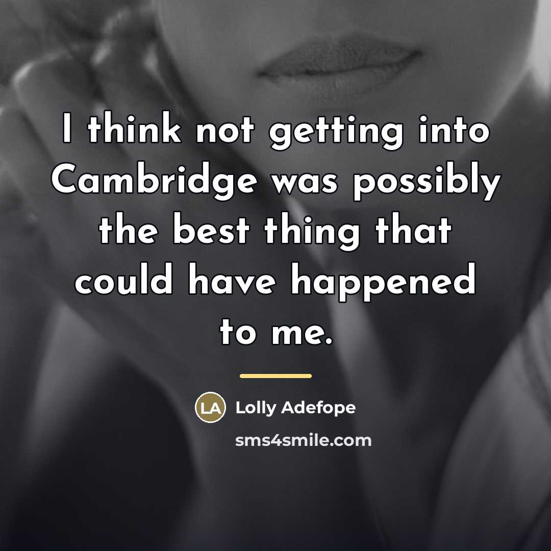 “I think not getting into Cambridge was possibly the best…” quote by Lolly Adefope