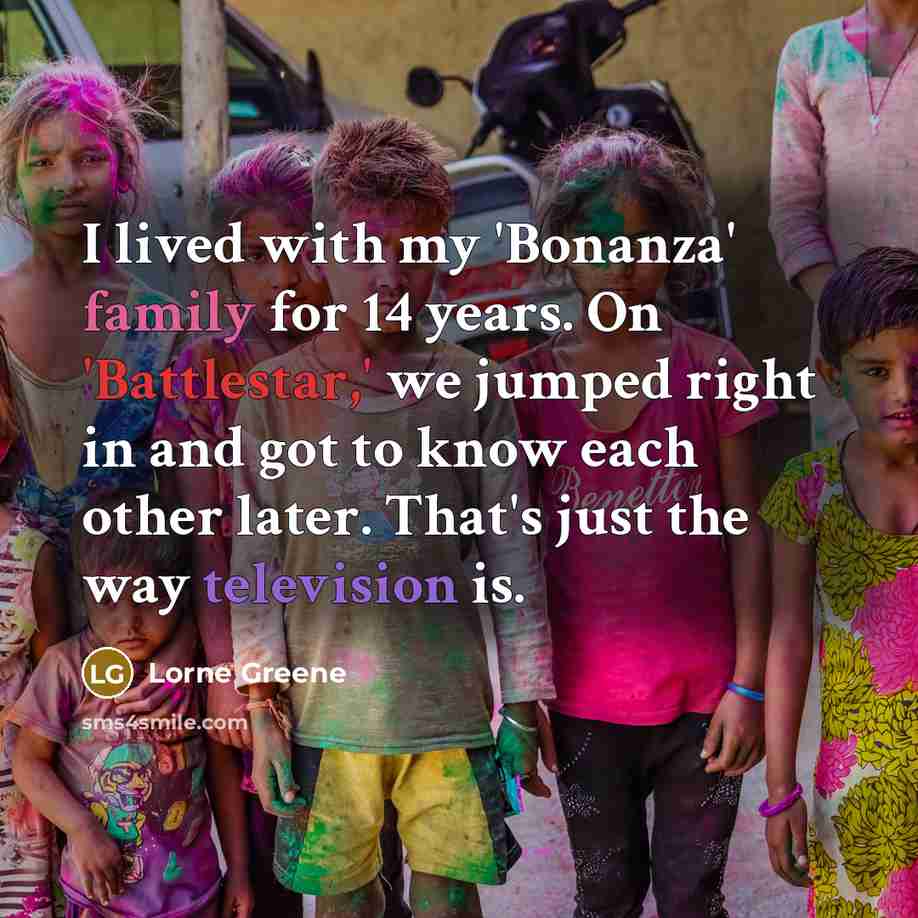 “I lived with my 'Bonanza' family for 14 years. On…” quote by Lorne Greene